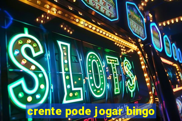 crente pode jogar bingo